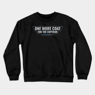 One More Coat For The Emperor 9th Edition Crewneck Sweatshirt